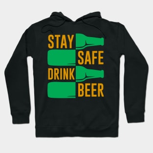 Stay Safe Drink Beer Funny Drinking Saying Hoodie